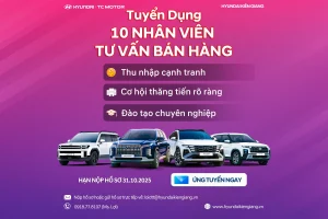 HYUNDAI KIÊN GIANG TUYỂN DỤNG TƯ VẤN BÁN HÀNG – THÁNG 10/2025
