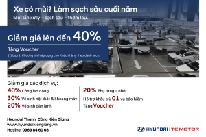 Dọn sạch mùi lạ trên xe – Ưu đãi chăm sóc cuối năm tại Hyundai Kiên Giang